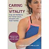 Caring with Vitality - Yoga and Wellbeing for Foster Carers Adopters and Their Families: Everyday Ideas to Help You Cope and Thrive!