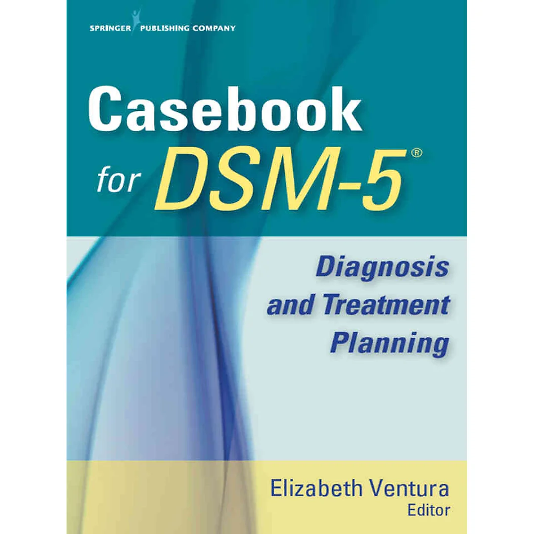 Casebook for DSM-5: Diagnosis and Treatment Planning 1st Edition