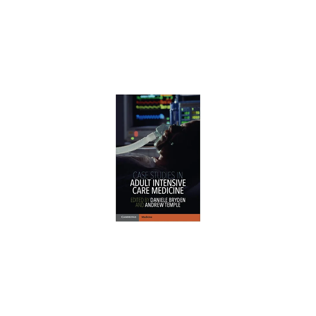 Case Studies in Adult Intensive Care Medicine