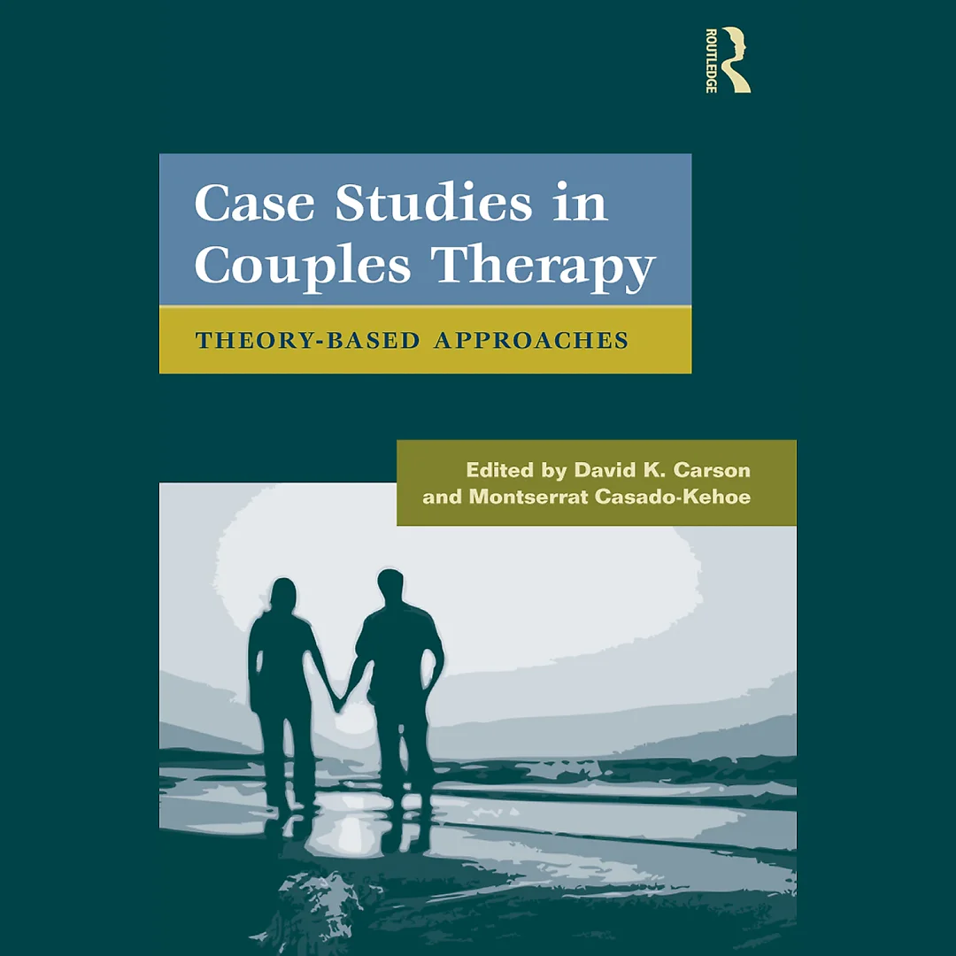 Case Studies in Couples Therapy: Theory-Based Approaches