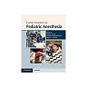 Case Studies in Pediatric Anesthesia