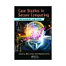 Case Studies in Secure Computing: Achievements and Trends