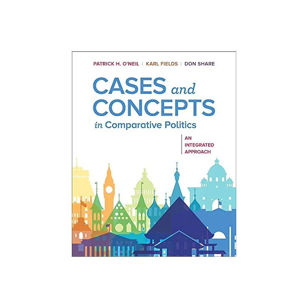 Cases & Concepts In Comparative Politics: An Integrated Approach