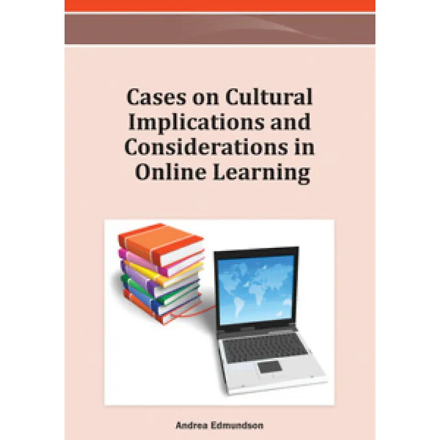 Cases on Cultural Implications and Considerations in Online Learning
