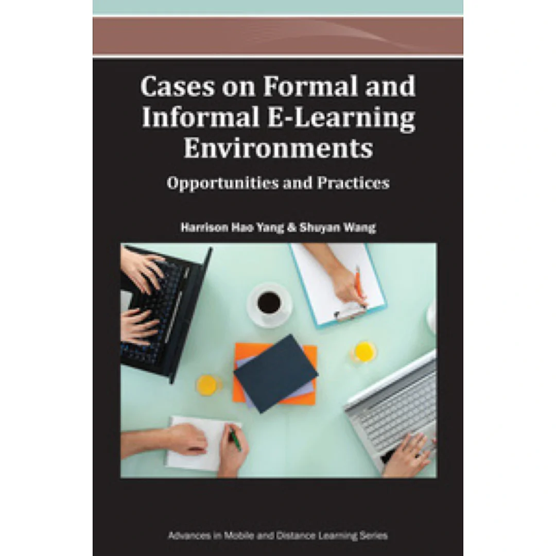 Cases on Formal and Informal E-Learning Environments