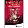 Catalyst For Change: Chinese Business In Asia Chinese Business in Asia
