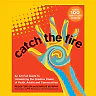 Catch the Fire: An Art-Full Guide to Unleashing the Creative Power of Youth Adults and Communities