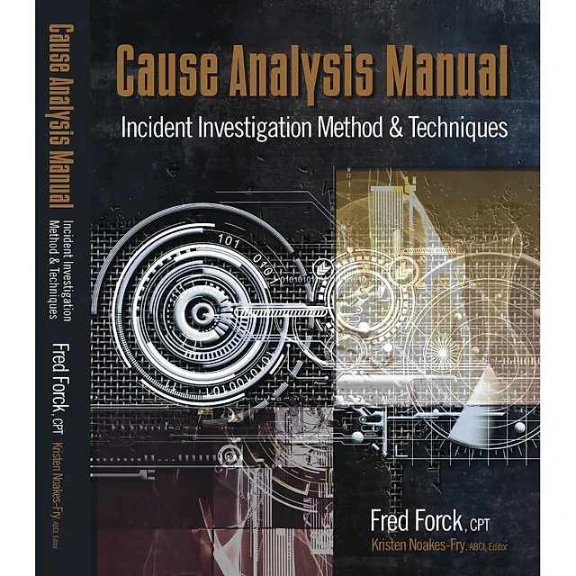 Cause Analysis Manual: Incident Investigation Method & Techniques