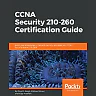 CCNA Security 210-260 Certification Guide: Build your knowledge of network security and pass your CCNA Security exam (210-260)