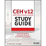 CEH v12 Certified Ethical Hacker Study Guide with 750 Practice Test Questions