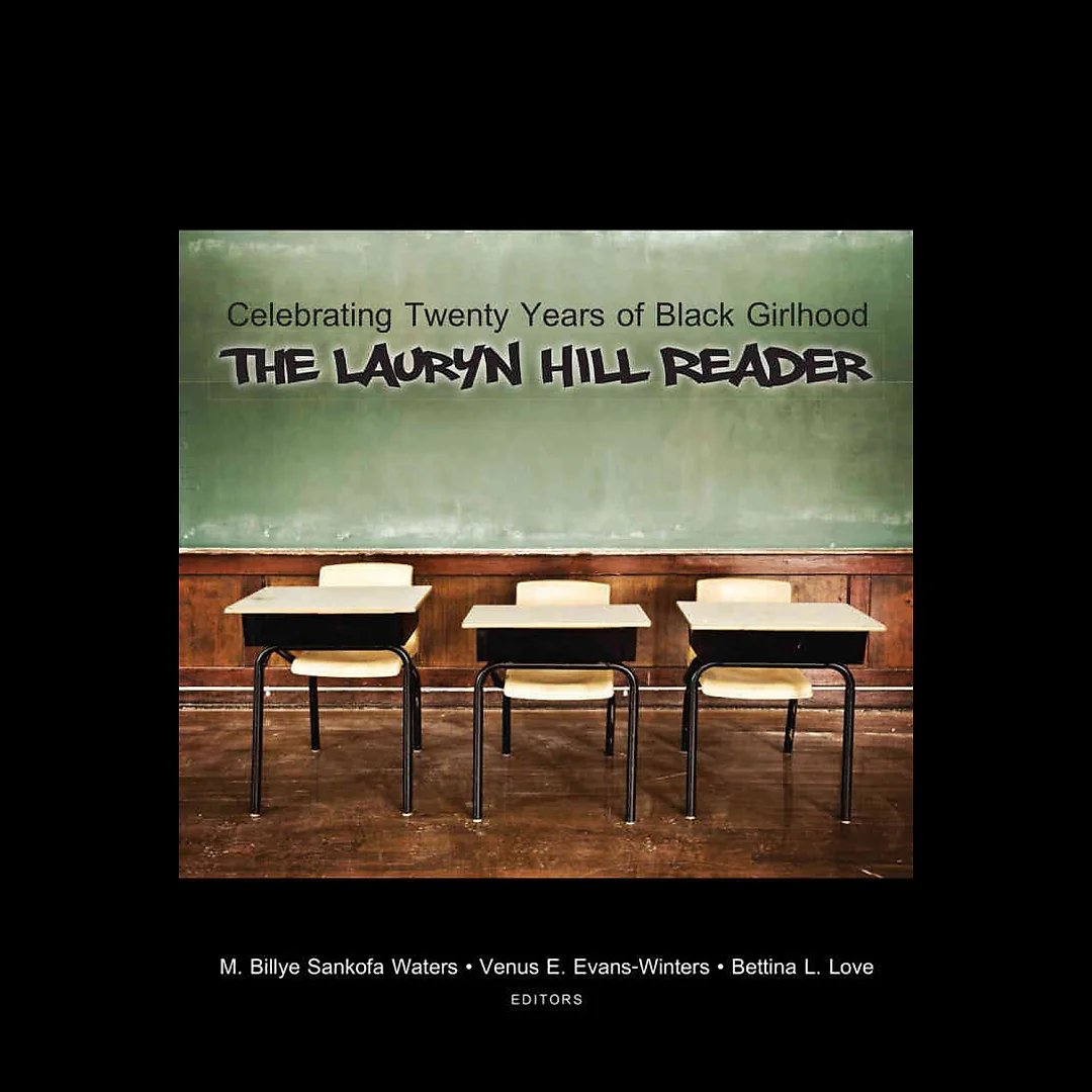 Celebrating Twenty Years of Black Girlhood: The Lauryn Hill Reader