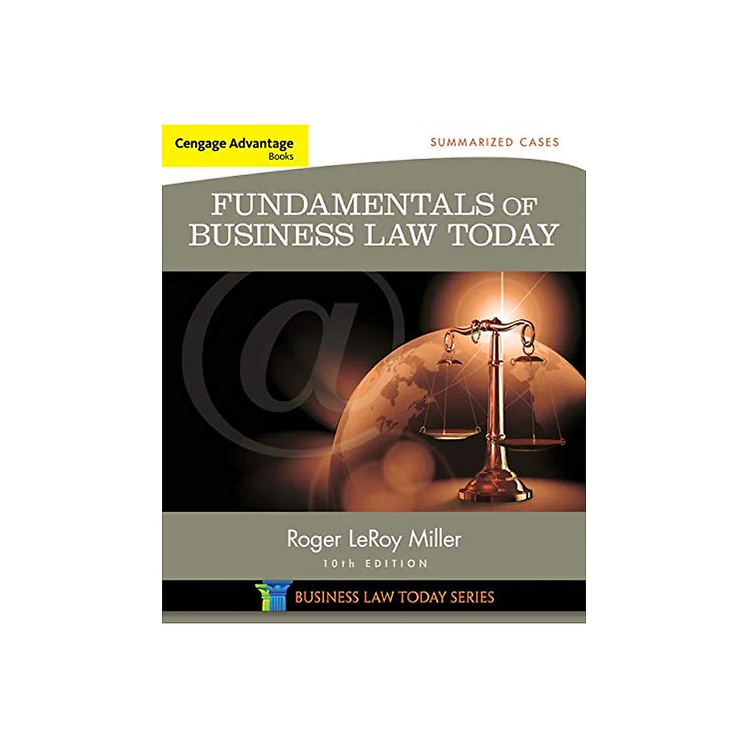 Cengage Advantage Books: Fundamentals of Business Law Today: Summarized Cases 10th Edition