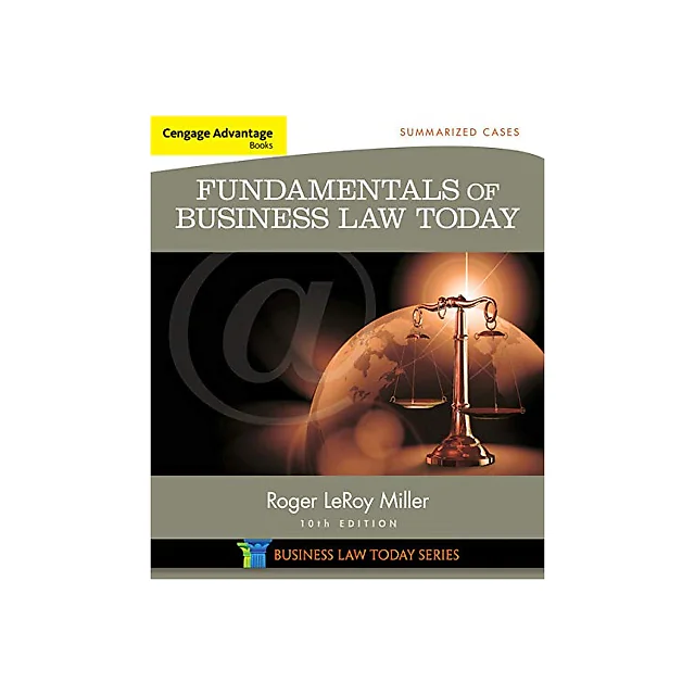 Cengage Advantage Books: Fundamentals of Business Law Today: Summarized Cases 10th Edition