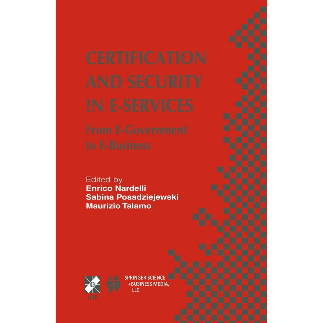 Certification and Security in E-Services: From E-Government to E-Business