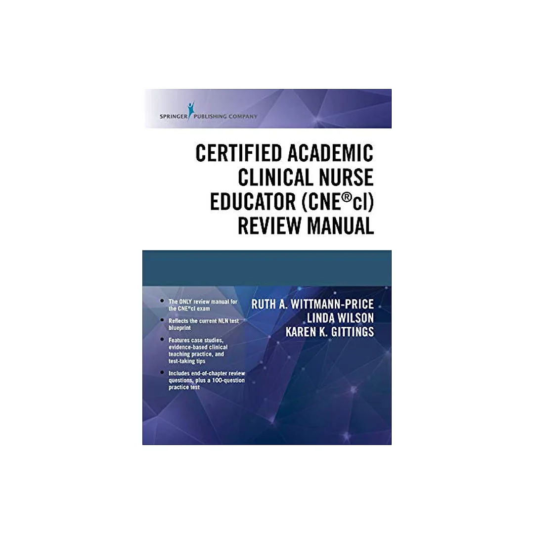 Certified Academic Clinical Nurse Educator (CNE®cl) Review Manual