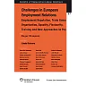 Challenges of European Employment Relations: Employment Regulation; Trade Union Organization; Equality, Flexicurity, Training and New Approaches to Pay