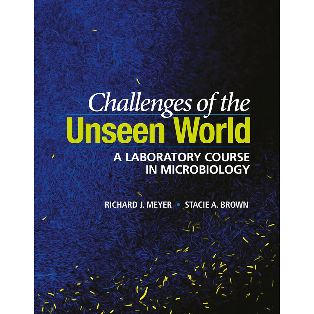 Challenges of the Unseen World: A Laboratory Course in Microbiology
