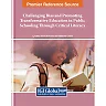 Challenging Bias and Promoting Transformative Education in Public Schooling Through Critical Literacy