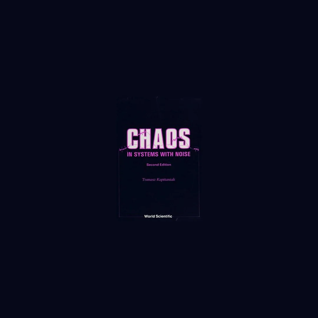 Chaos In Systems With Noise (2nd Edition)