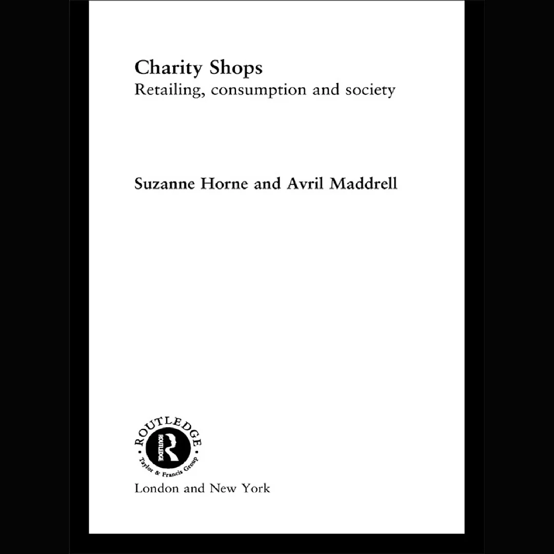 Charity Shops: Retailing, Consumption and Society