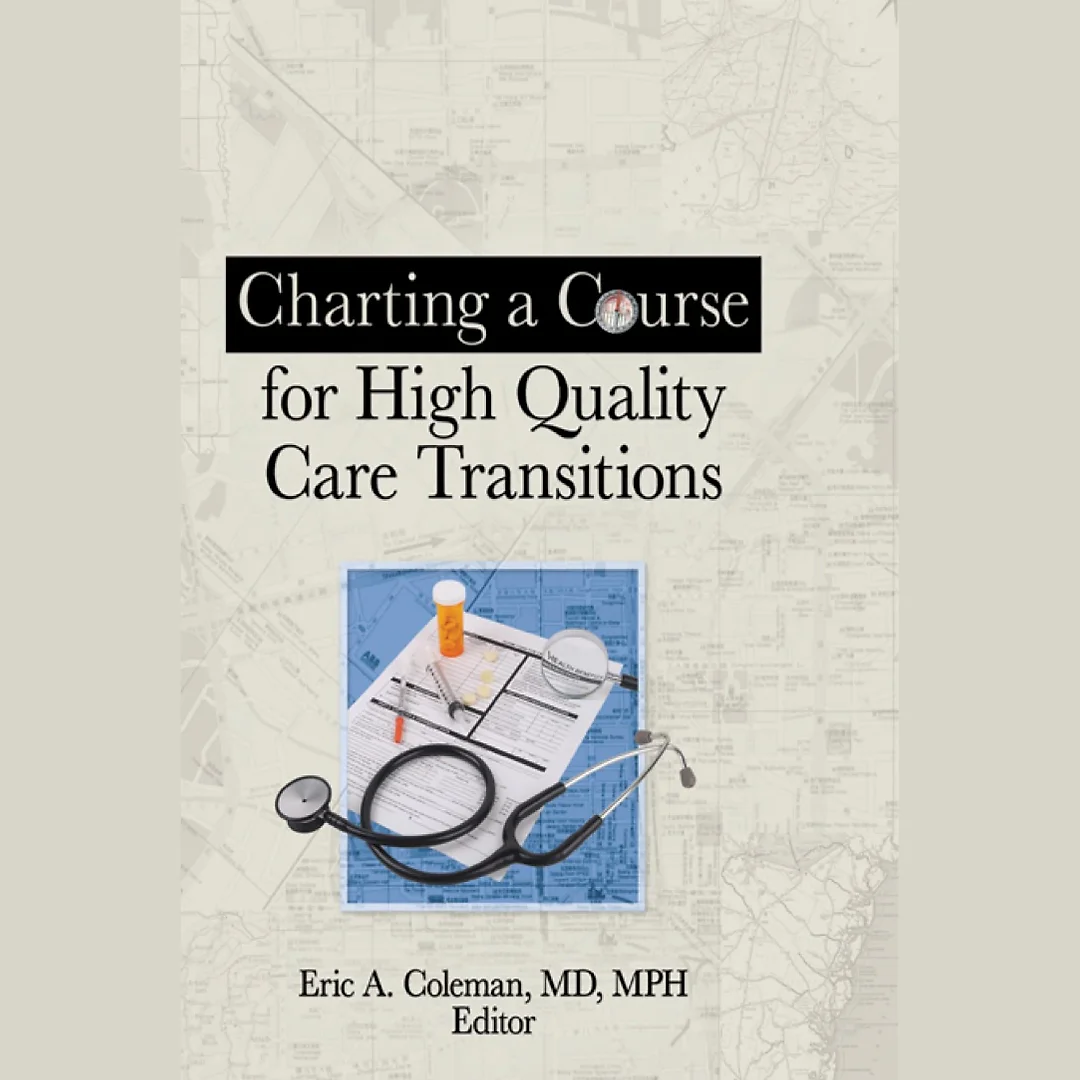 Charting a Course for High Quality Care Transitions