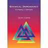 Chemical Dependency: A Family Affair 1st Edition