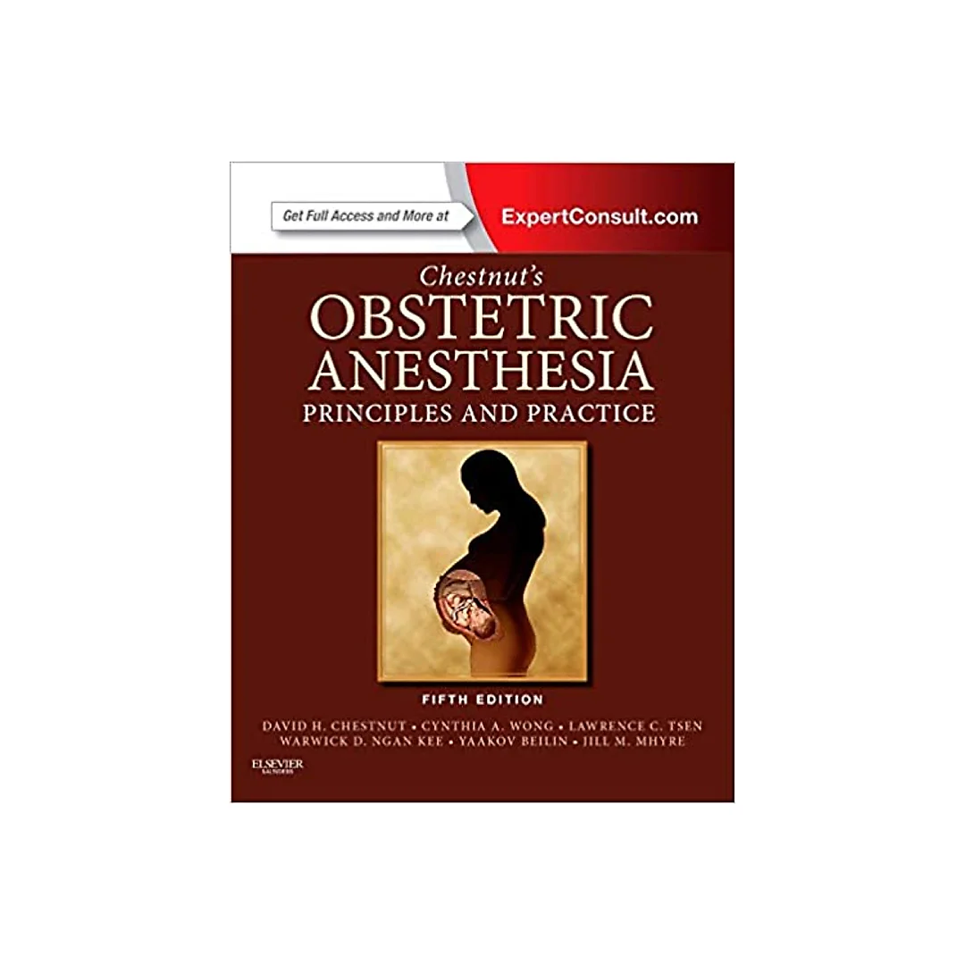 Chestnut's Obstetric Anesthesia: Principles and Practice