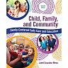 Child, Family, and Community: Family-Centered Early Care and Education, 7th Edition