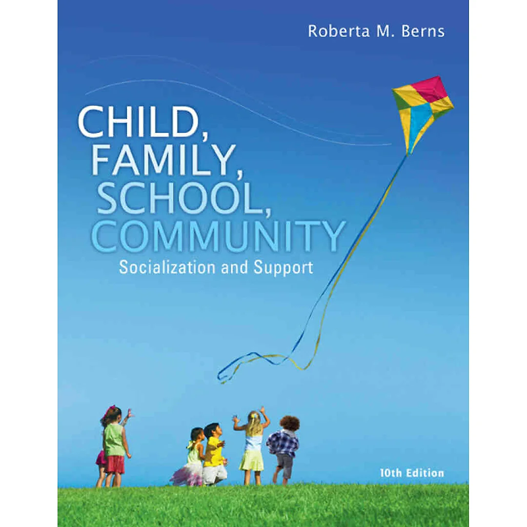 Child Family School Community: Socialization and Support 10th Edition