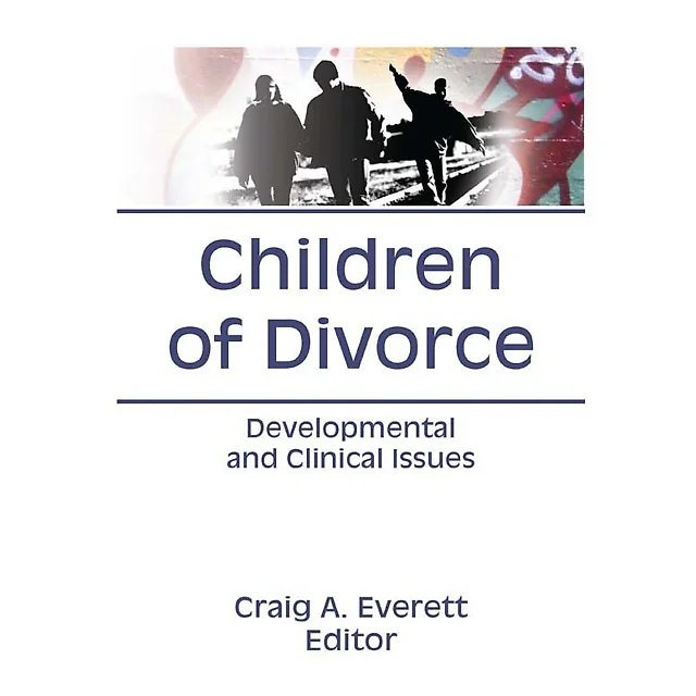 Children of Divorce: Developmental and Clinical Issues
