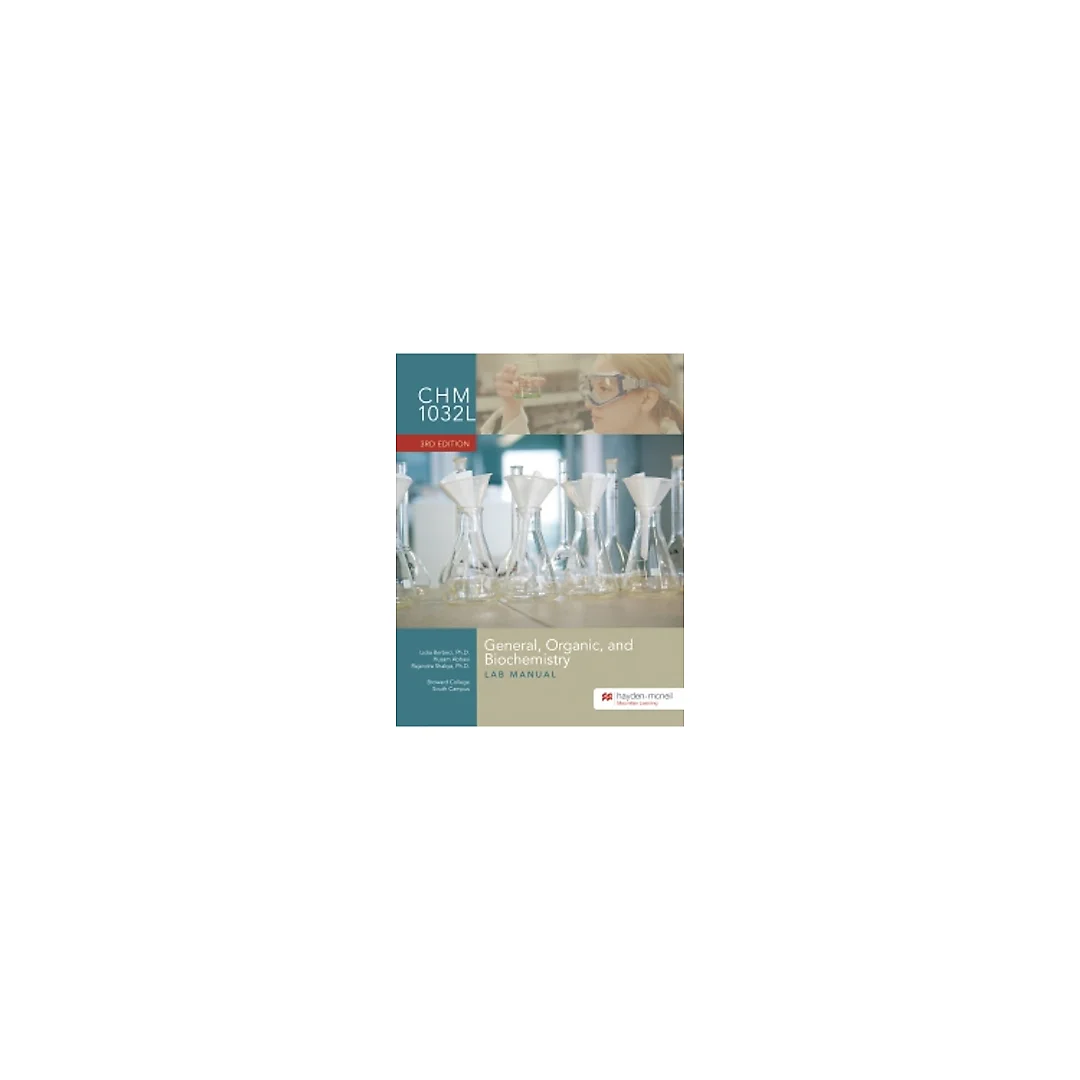 CHM 1032L: General Organic and Biochemistry Lab Manual - Broward College South Campus