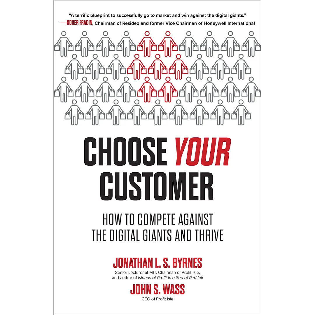 Choose Your Customer: How to Compete Against the Digital Giants and Thrive