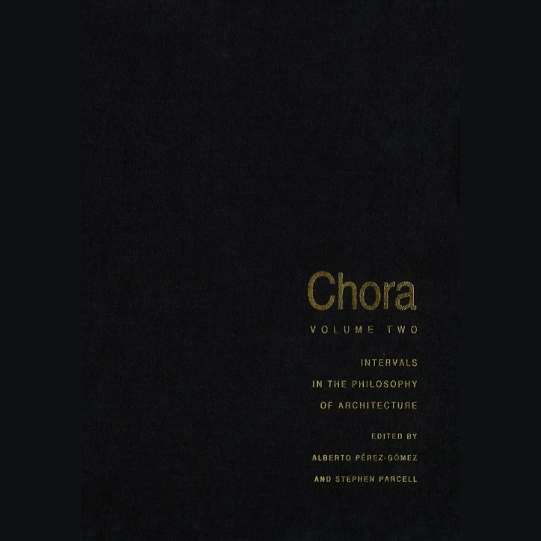 Chora 2: Intervals in the Philosophy of Architecture
