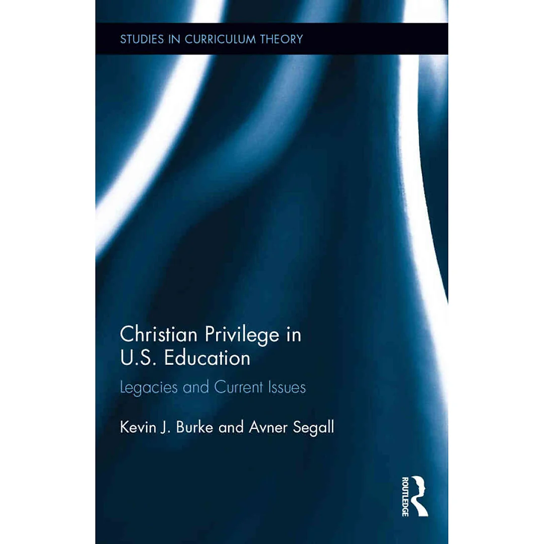 Christian Privilege in U.S. Education: Legacies and Current Issues