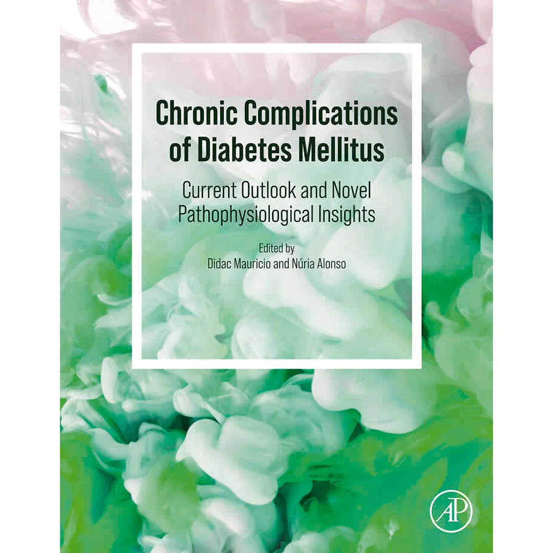 Chronic Complications of Diabetes Mellitus: Current Outlook and Novel Pathophysiological Insights