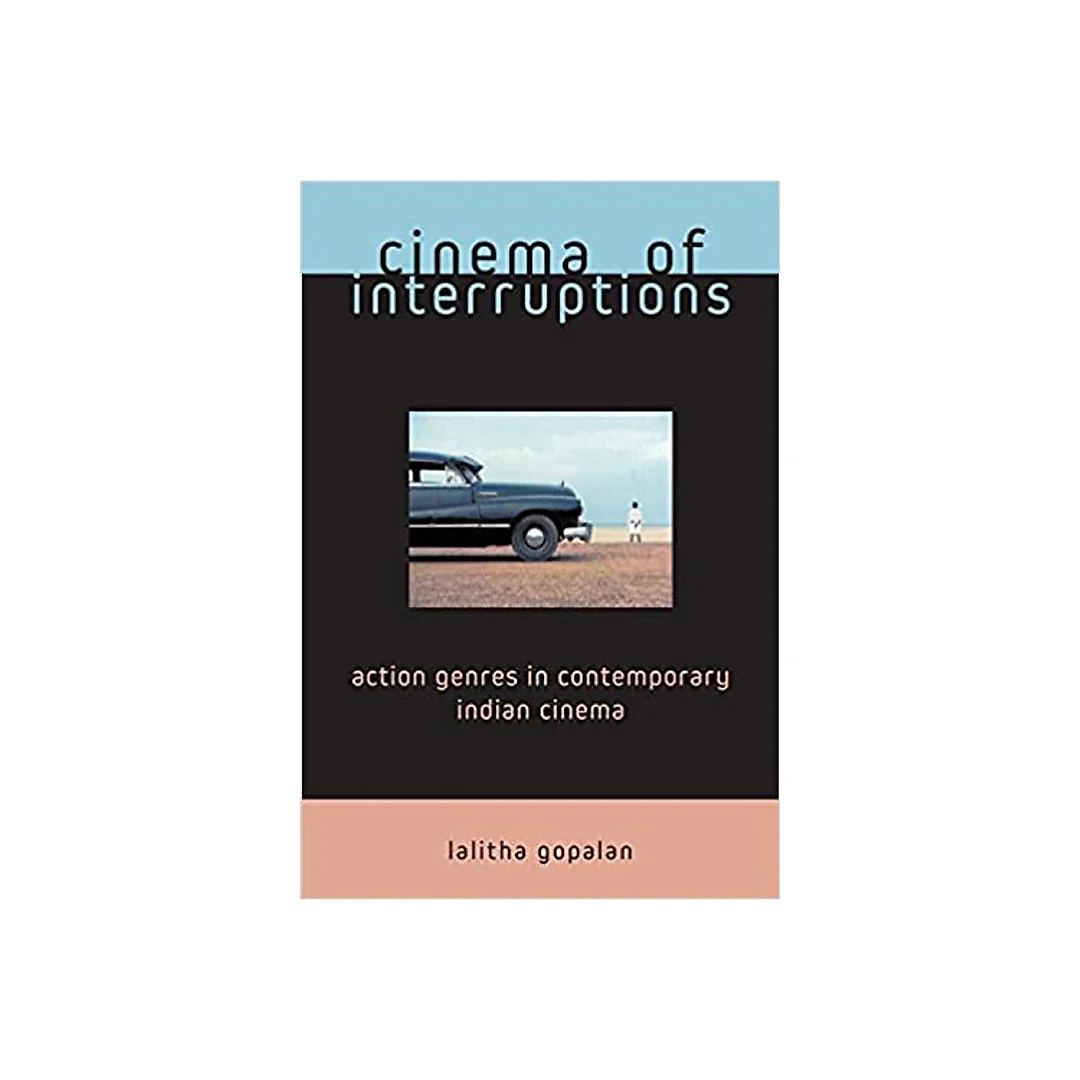 Cinema of Interruptions: Action Genres in Contemporary Indian Cinema