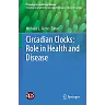 Circadian Clocks: Role in Health and Disease