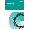 Circular Cities: A Revolution in Urban Sustainability