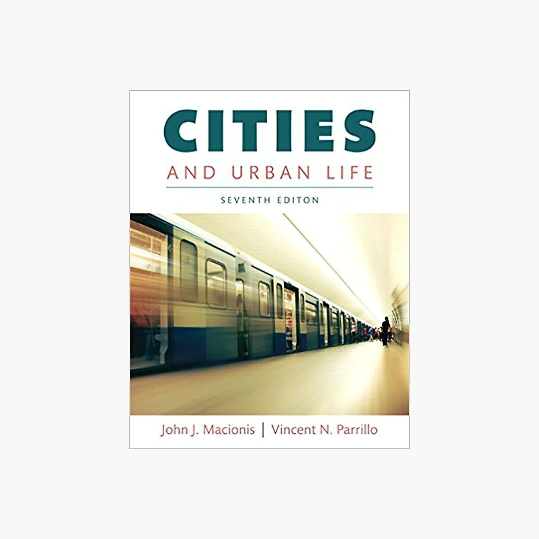 Cities and Urban Life 7th Edition by John J. Macionis