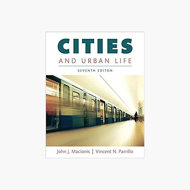 Cities and Urban Life 7th Edition by John J. Macionis