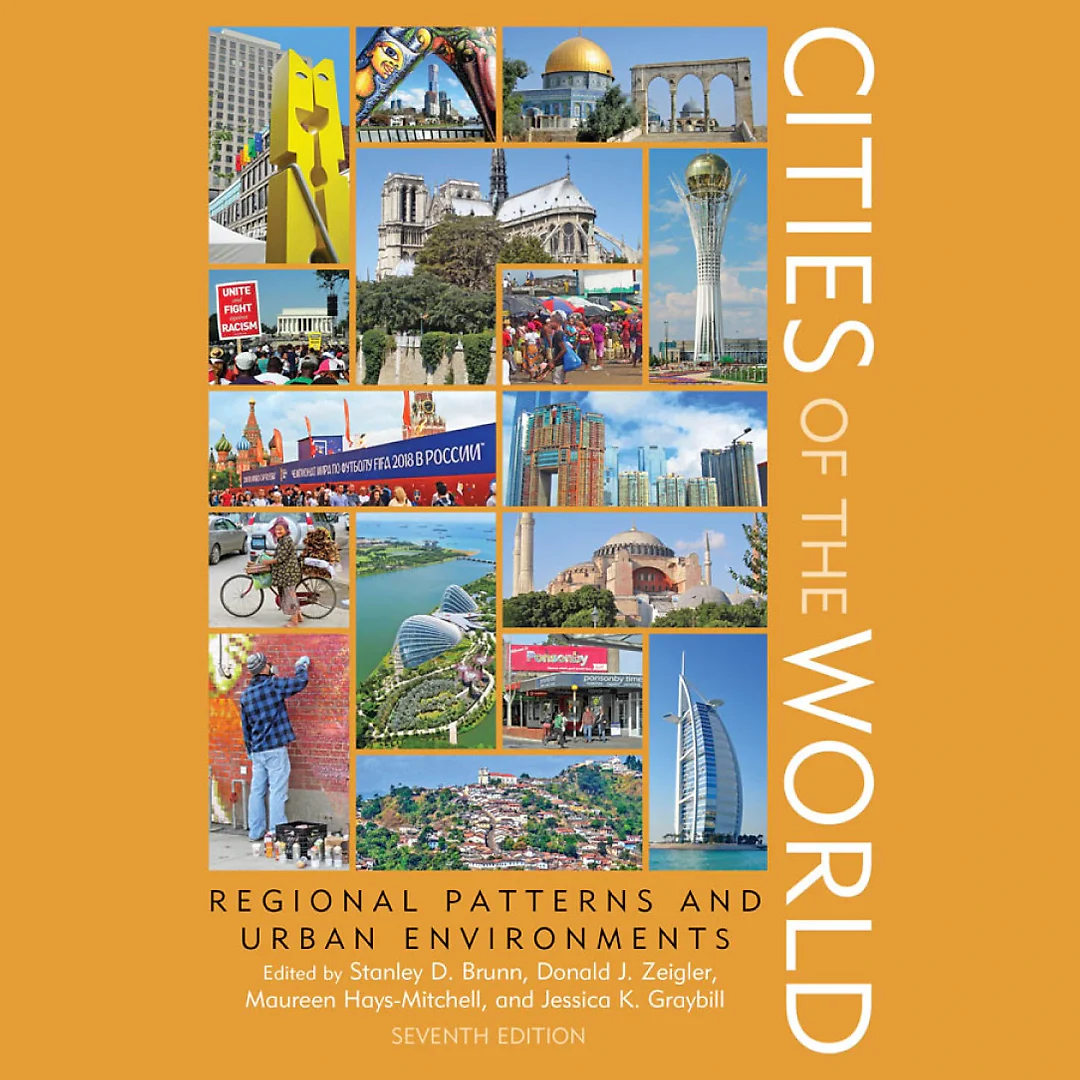 Cities of the World: Regional Patterns and Urban Environments
