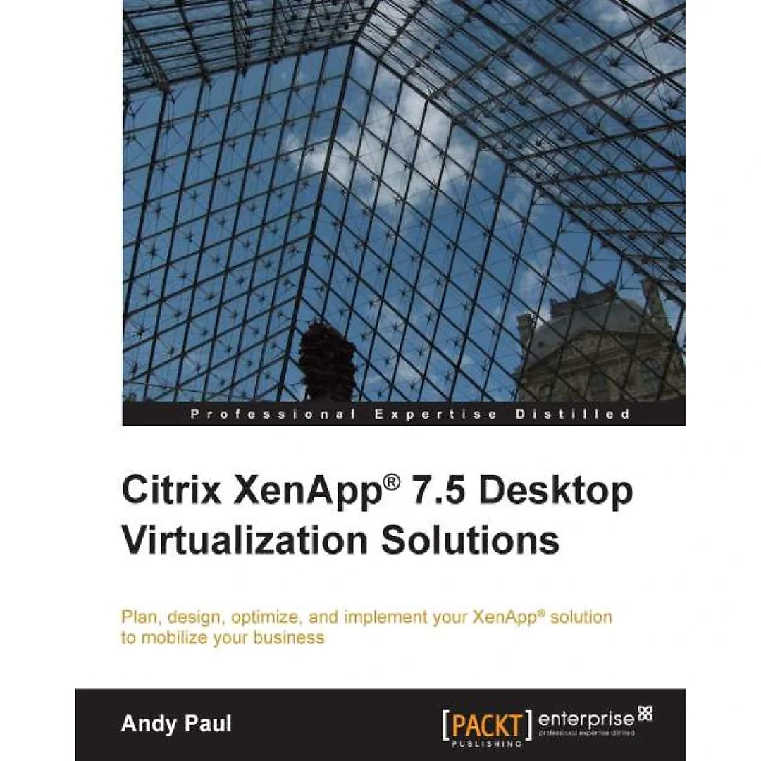 Citrix XenApp® 7.5 Desktop Virtualization Solutions