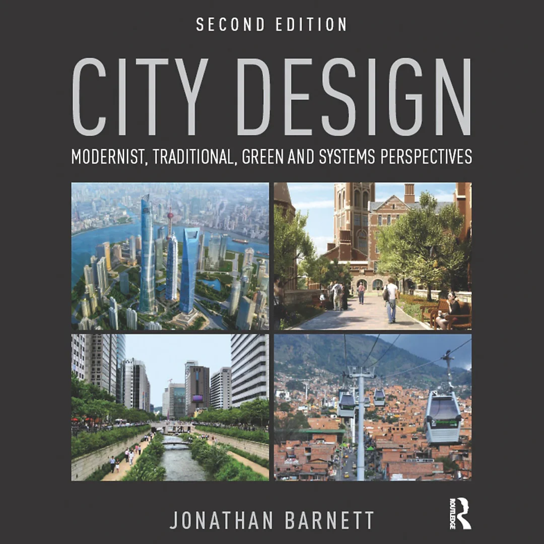 City Design: Modernist Traditional Green and Systems Perspectives