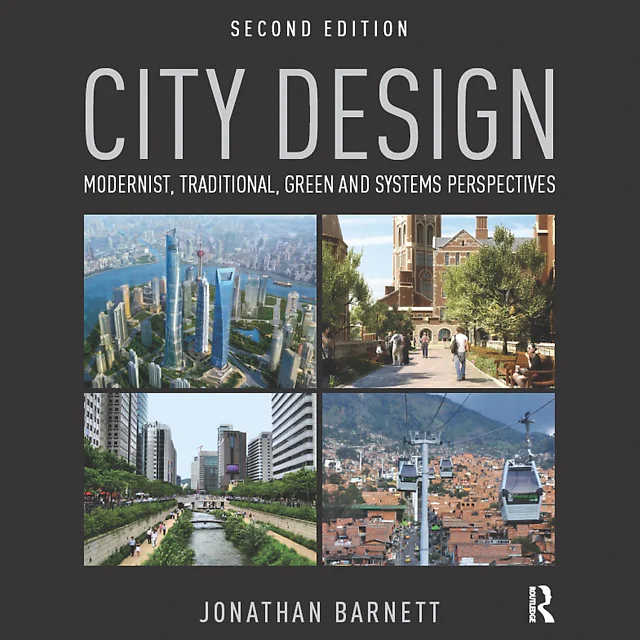 City Design: Modernist Traditional Green and Systems Perspectives