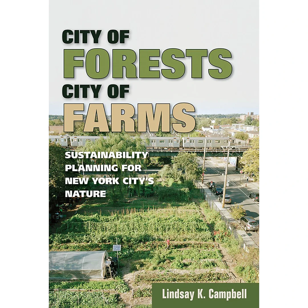 City of Forests City of Farms: Sustainability Planning for New York City's Nature