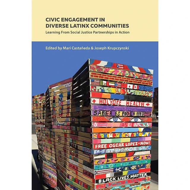 Civic Engagement in Diverse Latinx Communities: Learning From Social Justice Partnerships in Action
