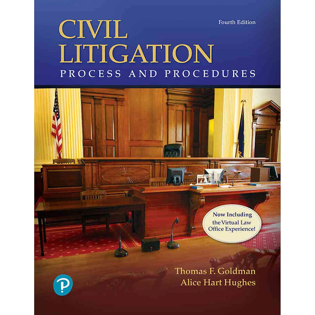 Civil Litigation: Process and Procedures, 4th Edition