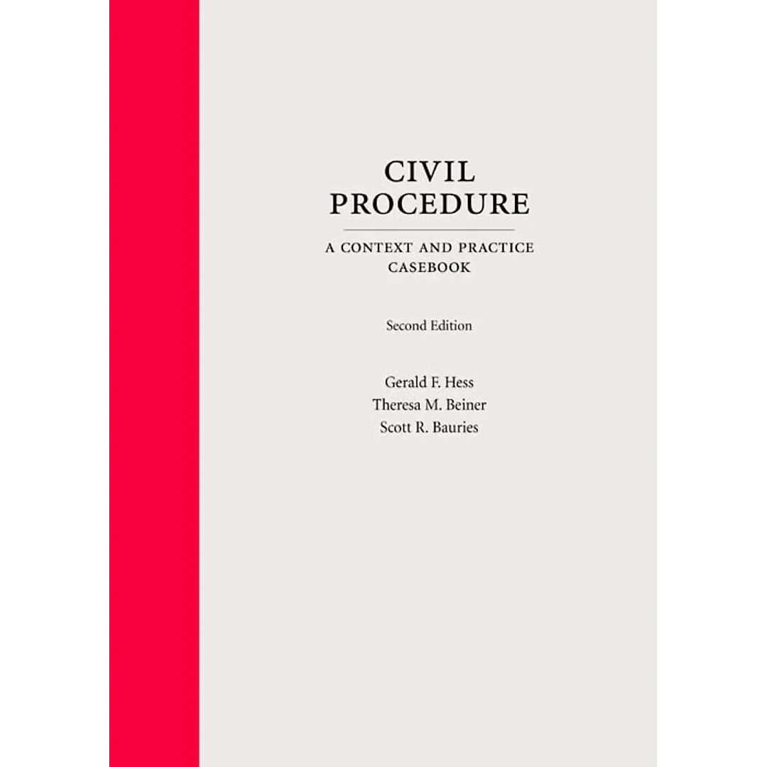 Civil Procedure: A Context and Practice Casebook