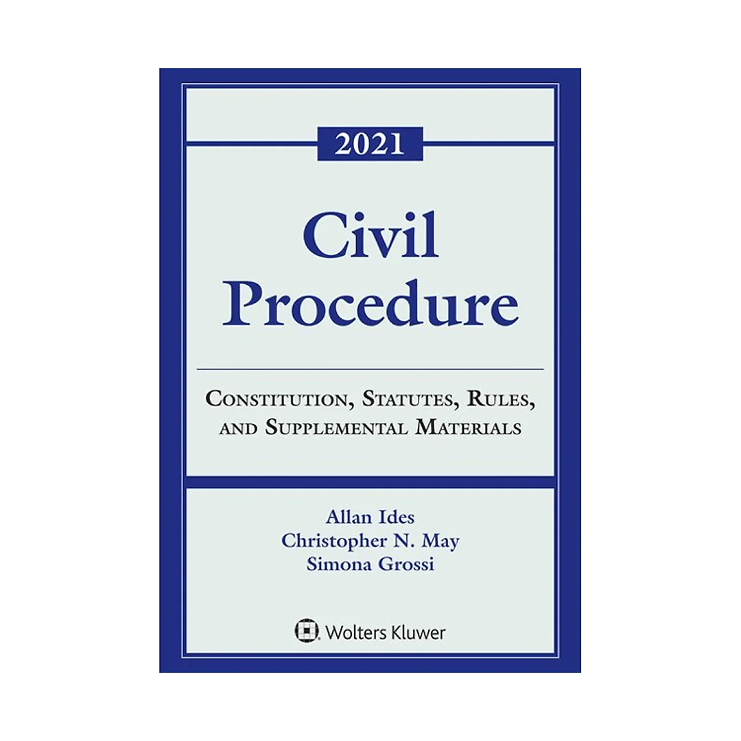 Civil Procedure: Constitution Statutes Rules and Supplemental Materials 2021
