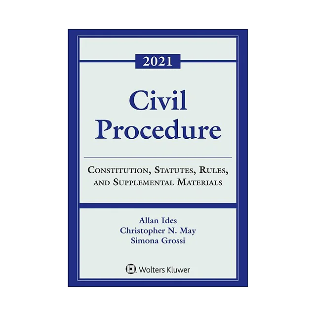 Civil Procedure: Constitution Statutes Rules and Supplemental Materials 2021